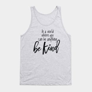 Be Kind - Black Text Tank Top